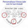 Bracciale "AMICHE PER CASO SORELLE PER SCELTA